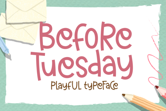 Before Tuesday: A Playful Typeface for Creative Expression