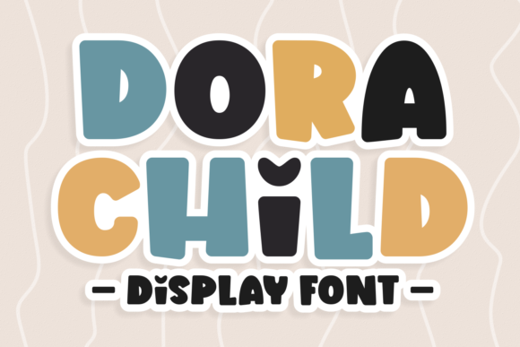 Dora Child: A Fancy, Chubby Display Font
